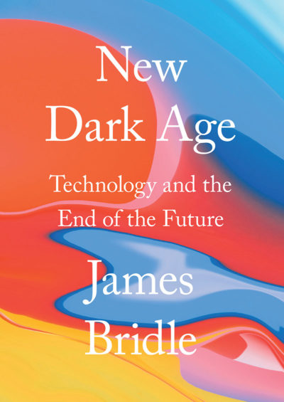 new dark age by james bridle