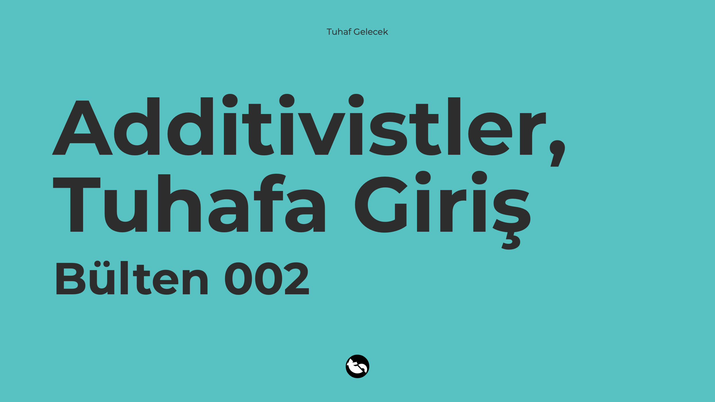 002: Additivistler, Tuhafa Giriş