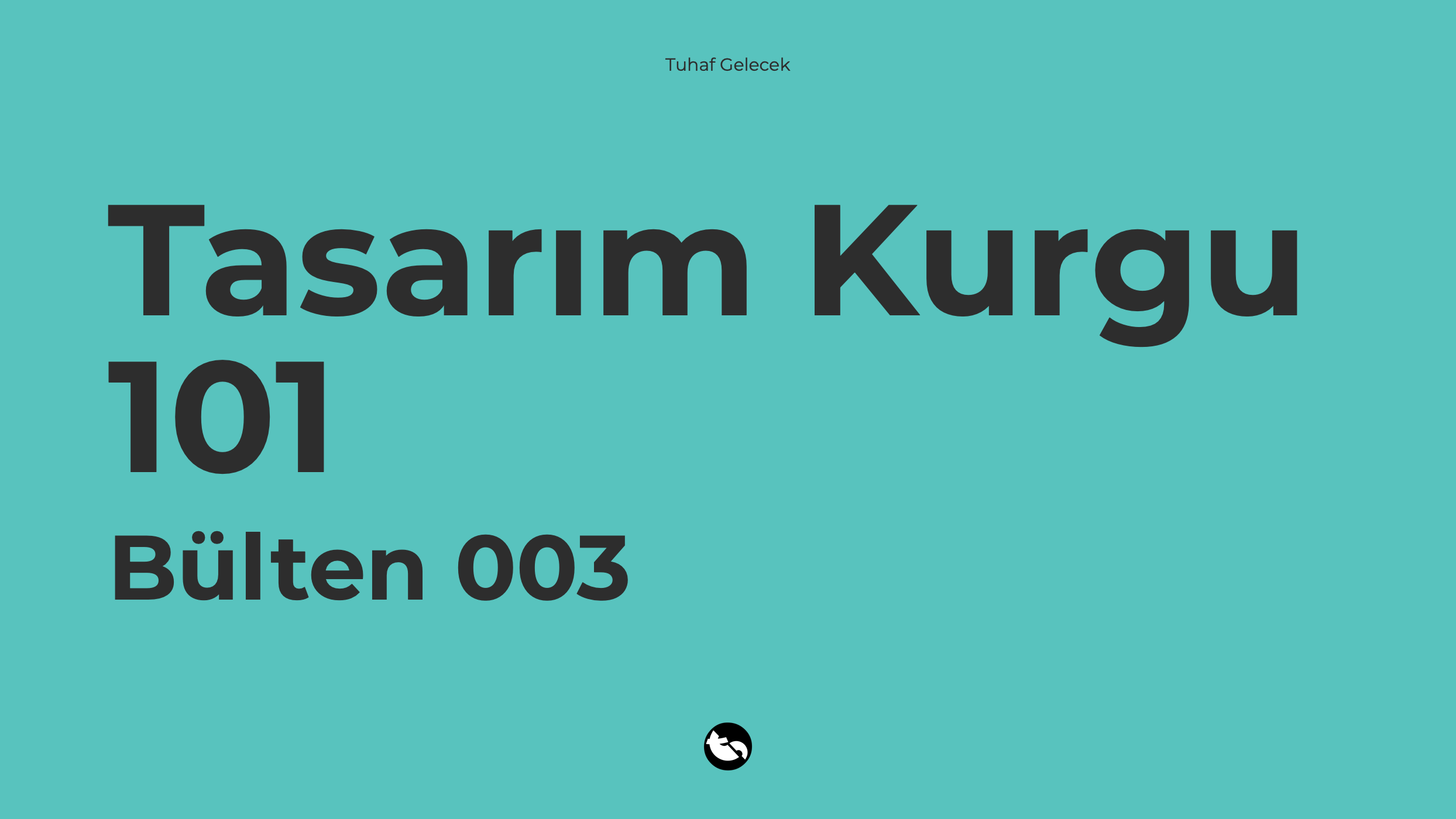 003: Tasarım Kurgu 101