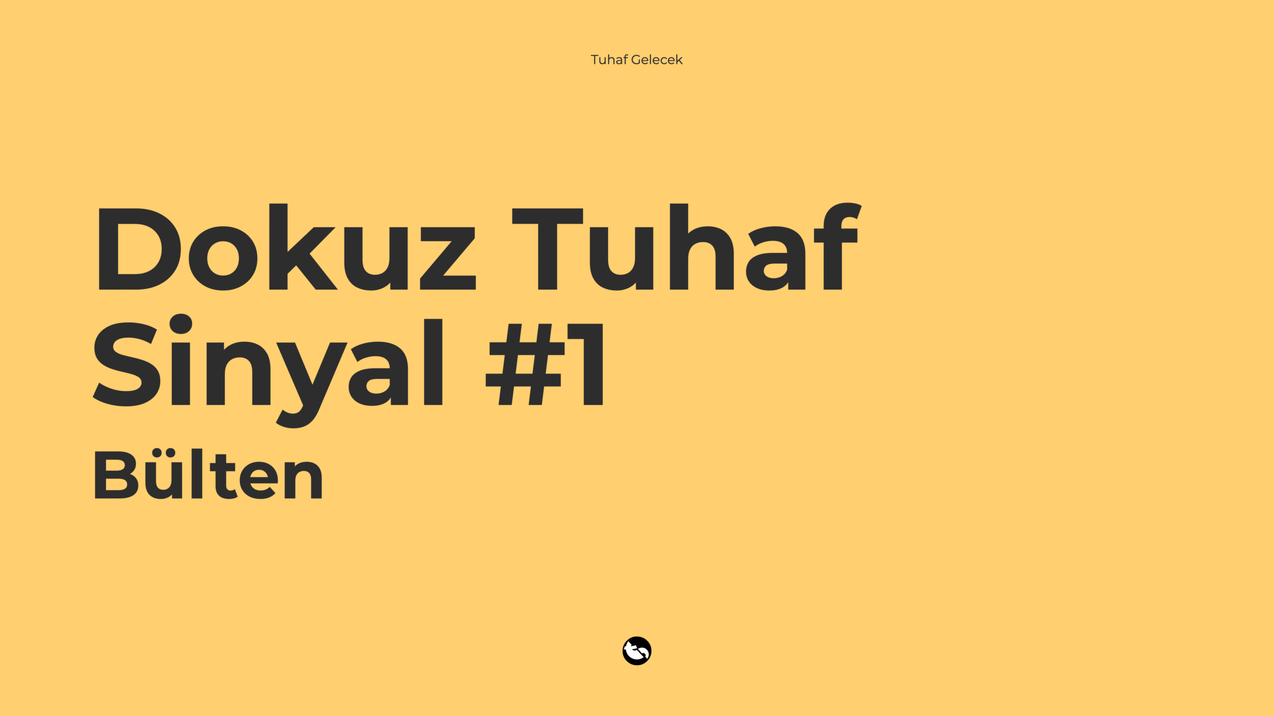 dokuz tuhaf sinyal 1 - bülten